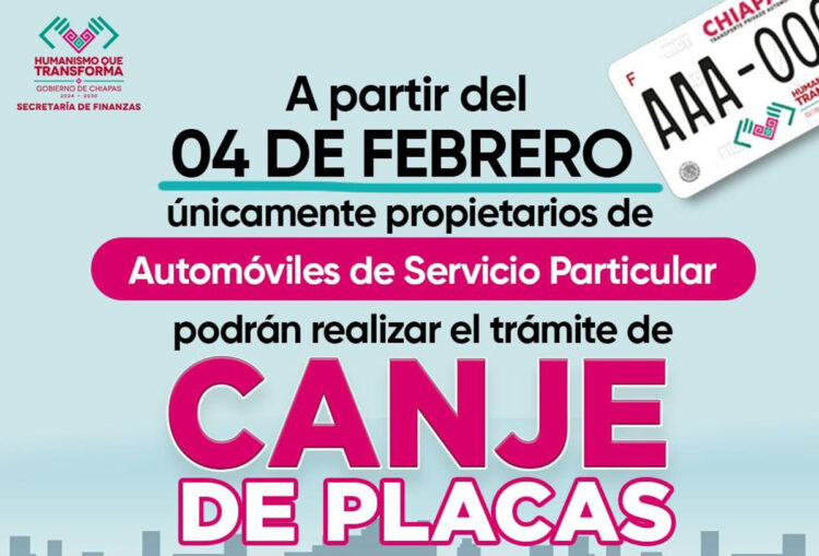 Inicio del canje de placas 2025 para vehículos de uso particular en Chiapas