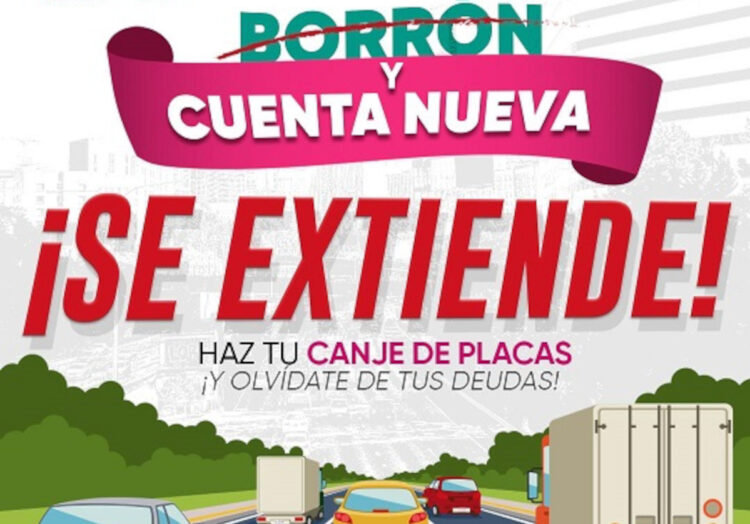 Se amplía el plazo para el Canje de Placas 2025 y el programa Borrón y Cuenta Nueva hasta diciembre