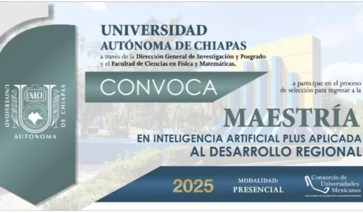 Extiende UNACH fecha de convocatoria para la Maestría en Inteligencia Artificial Plus Aplicada al Desarrollo Regional