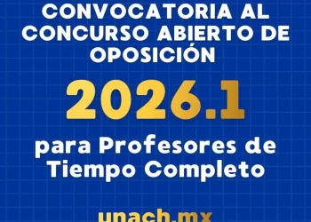 La UNACH abre convocatoria para docentes de Tiempo Completo